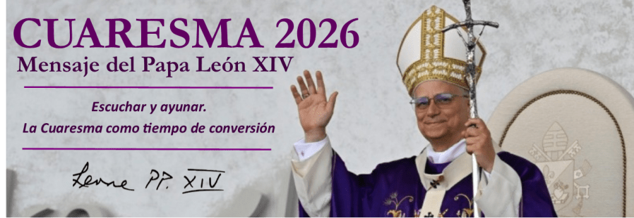 Mensaje del Santo Padre León XIV para la Cuaresma 2026